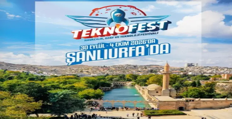 TEKNOFEST 2026’NIN EV SAHİBİ ŞANLIURFA OLDU